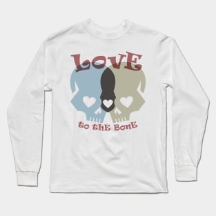 Love To The Bone Long Sleeve T-Shirt